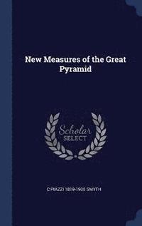 bokomslag New Measures of the Great Pyramid