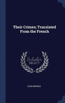 bokomslag Their Crimes; Translated From the French