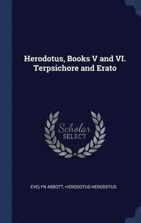 bokomslag Herodotus, Books V and VI. Terpsichore and Erato