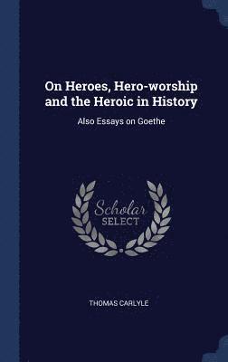 bokomslag On Heroes, Hero-worship and the Heroic in History