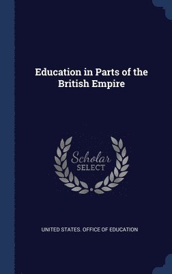 bokomslag Education in Parts of the British Empire