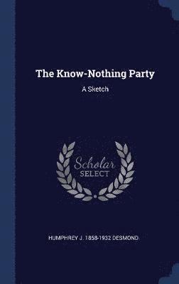 The Know-Nothing Party 1