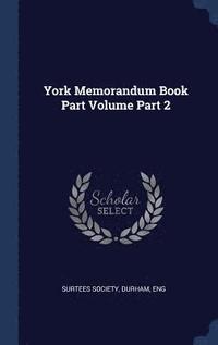 bokomslag York Memorandum Book Part Volume Part 2