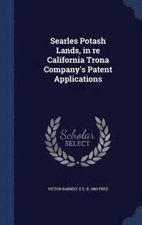 bokomslag Searles Potash Lands, in re California Trona Company's Patent Applications