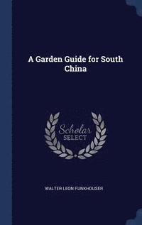 bokomslag Garden Guide for South China