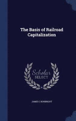 bokomslag Basis of Railroad Capitalization