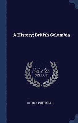 bokomslag History; British Columbia