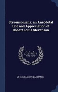 bokomslag Stevensoniana; an Anecdotal Life and Appreciation of Robert Louis Stevenson