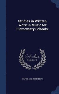 bokomslag Studies in Written Work in Music for Elementary Schools;