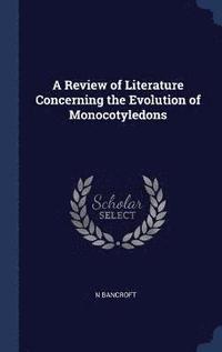 bokomslag A Review of Literature Concerning the Evolution of Monocotyledons