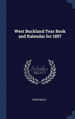 West Buckland Year Book and Kalendar for 1857 1