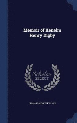 Memoir of Kenelm Henry Digby 1