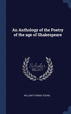 bokomslag An Anthology of the Poetry of the age of Shakespeare