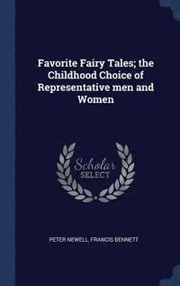 bokomslag Favorite Fairy Tales; the Childhood Choice of Representative men and Women