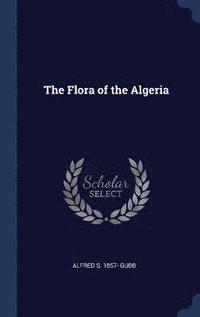 bokomslag The Flora of the Algeria
