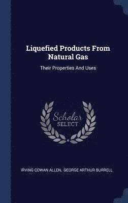Liquefied Products From Natural Gas 1