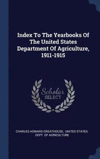 bokomslag Index To The Yearbooks Of The United States Department Of Agriculture, 1911-1915