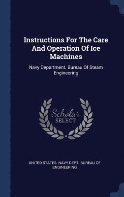 Instructions For The Care And Operation Of Ice Machines 1