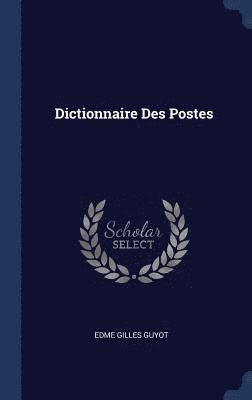 Edme Gilles Guyot - Dictionnaire Des Postes, Inbunden