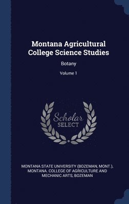 Montana Agricultural College Science Studies 1