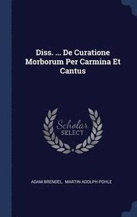 bokomslag Diss. ... De Curatione Morborum Per Carmina Et Cantus