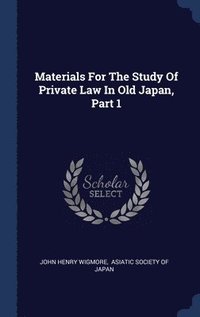 bokomslag Materials For The Study Of Private Law In Old Japan, Part 1