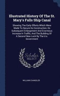 bokomslag Illustrated History Of The St. Mary's Falls Ship Canal