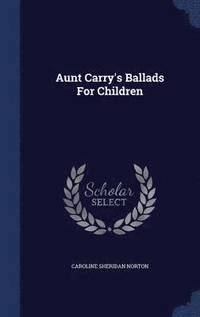 bokomslag Aunt Carry's Ballads For Children