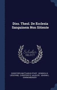 bokomslag Diss. Theol. De Ecclesia Sanguinem Non Sitiente