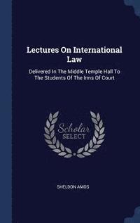 bokomslag Lectures On International Law