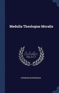 bokomslag Medulla Theologiae Moralis