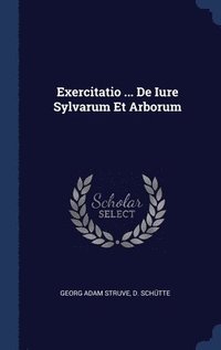 bokomslag Exercitatio ... De Iure Sylvarum Et Arborum
