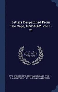 bokomslag Letters Despatched From The Cape, 1652-1662. Vol. I-iii