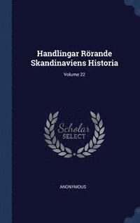 bokomslag Handlingar Rörande Skandinaviens Historia; Volume 22