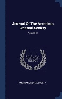 bokomslag Journal Of The American Oriental Society; Volume 41