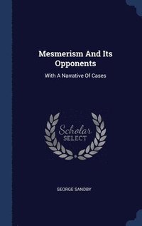 bokomslag Mesmerism And Its Opponents