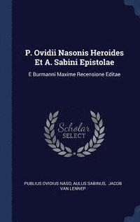 bokomslag P. Ovidii Nasonis Heroides Et A. Sabini Epistolae