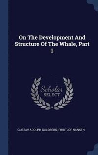bokomslag On The Development And Structure Of The Whale, Part 1