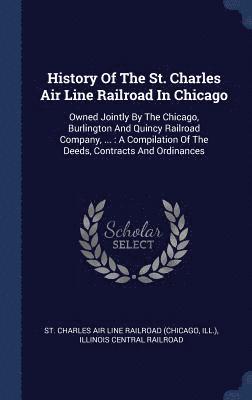 History Of The St. Charles Air Line Railroad In Chicago 1