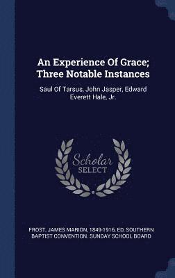 An Experience Of Grace; Three Notable Instances 1