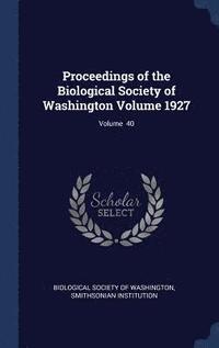 bokomslag Proceedings of the Biological Society of Washington Volume 1927; Volume 40