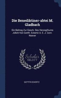 bokomslag Die Benediktiner-abtei M. Gladbach