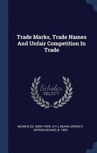 bokomslag Trade Marks, Trade Names And Unfair Competition In Trade