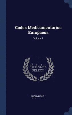 Codex Medicamentarius Europaeus; Volume 7 1