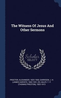 bokomslag The Witness Of Jesus And Other Sermons