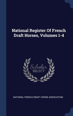 National Register Of French Draft Horses, Volumes 1-4 1