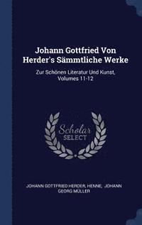 bokomslag Johann Gottfried Von Herder's Smmtliche Werke