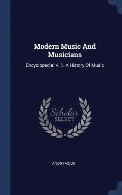 Modern Music And Musicians 1