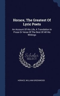 bokomslag Horace, The Greatest Of Lyric Poets