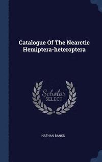 bokomslag Catalogue Of The Nearctic Hemiptera-heteroptera